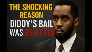 The SHOCKING Reason Diddy's Bail Was REJECTED