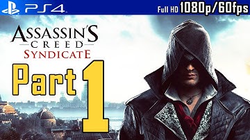 Assassin Creed Syndicate : Walkthrough PART 1 (PS4) 1080p/60fps
