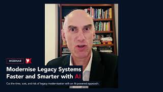 Webinar Teaser: Modernise Legacy Systems Faster and Smarter with AI