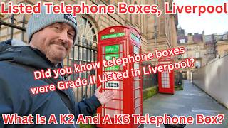 K2 U0026 K6 Listed Telephone Boxes In Rpool Who Knew
