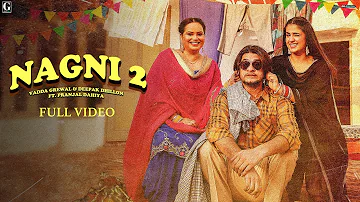 Nagni 2 (Full Video) Vadda Grewal - Pranjal Dahiya - Deepak Dhillon - Latest Punjabi Song - Geet MP3