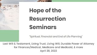 Hope of Resurrection Seminars: Last Will & Testament, Living Trust, Living Will & more