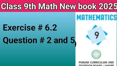 Class 9th Math Exercise #. 6.2 , Question # 2 and 5| Exercise # 6.2  question # 2 and 5 New Book .
