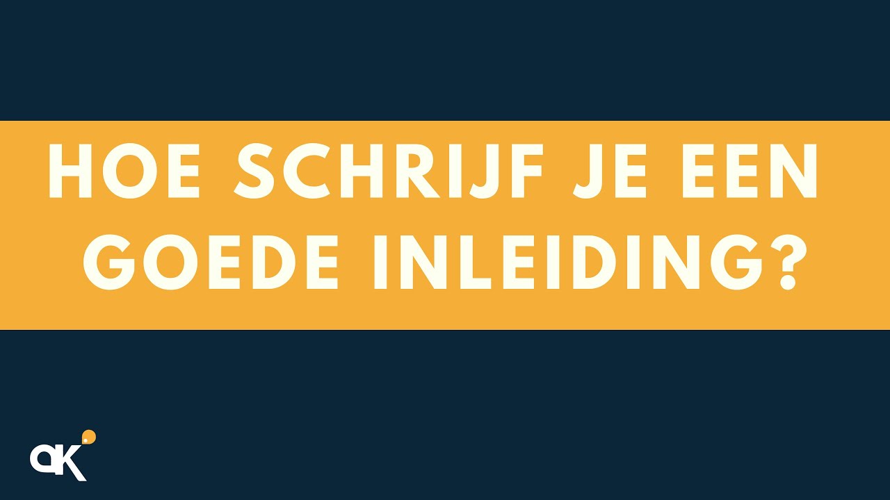 Hoe Schrijf Je Een Goede Inleiding? - Youtube