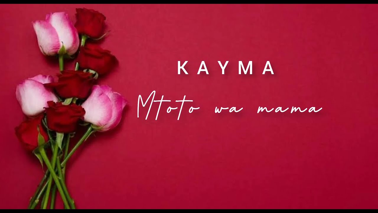 Kayma   Mtoto wa mama official audio