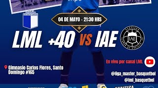 LML 40 vs IAE apertura Liga Master