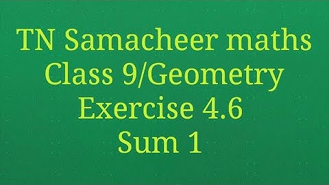 Sum 1 Exercise 4.6 Class 9 Geometry Tamilnadu Samacheer maths Nithyaganesh Maths
