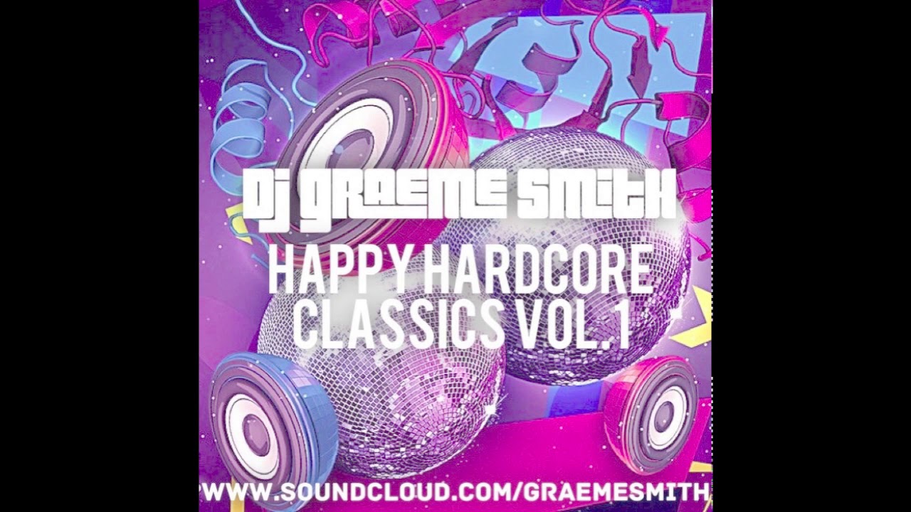 Dj Graeme Smith - Happy Hardcore Classics Vol 1