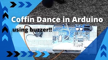 Playing Coffin Dance in Arduino using Buzzer | Diagram/Code in description | Coffin Dance