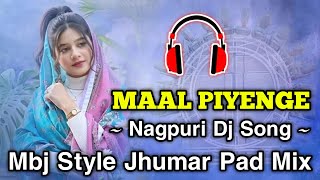Nagpuri Dj Song 2026 !! Maal Piyenge Nagpuri Dj Song 2026 !! Mbj Style Jhumar Pad Mix By Bkm Remix 