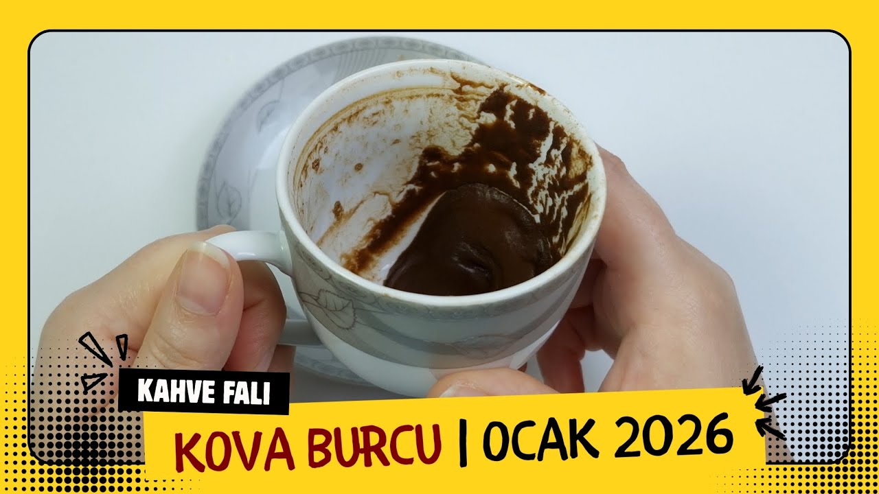 KOVA BURCU OCAK 2026 ♒ | Kahve Falı & Aylık Burç Yorumları