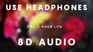 ZHU - Good Life | 8D AUDIO