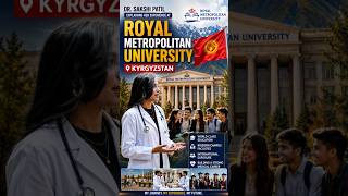 Royal Metropolitan University Kyrgyzstan Review | Dr. Sakshi Patil MBBS Experience | RMU Kyrgyzstan
