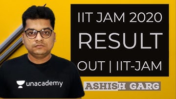 IIT JAM 2020 Result out | IIT-JAM | Ashish Garg | JAM 2021 | Unacademy Live