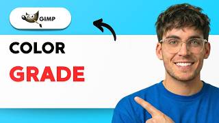 How to Color Grade in GIMP [2026 Full Guide]