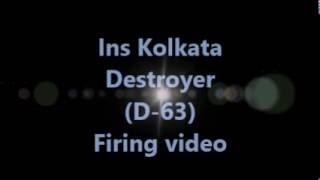 Ins Kolkata (D-63) Firing video
