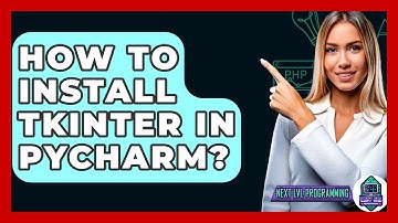 How To Install Tkinter In Pycharm? - Next LVL Programming