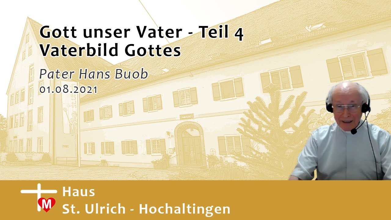 Pater Hans Buob, Gott Vater Teil 4, Vaterbild Gottes