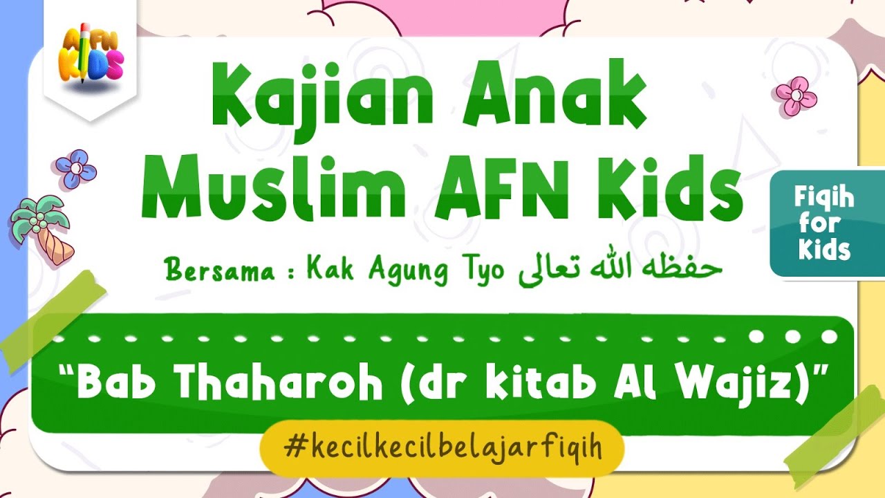 ⁣Kajian Anak Muslim #34 | Bab Thoharoh (Kitab Al Wajiz) - Kak Agung Tyo