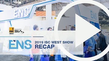 ISC West Show 2019 Recap From ENS
