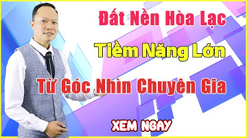 Đất Nền Hoà Lạc | Điều Gì Tạo Nên Giá Trị Của Bđs Hoà Lạc | Thaitu Zen Official
