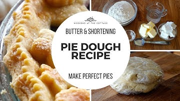 HOW TO MAKE BUTTER SHORTENING PIE DOUGH | Tender & Flaky!