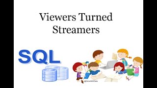 SQL : Users who Started as Viewers then turned as Streamers