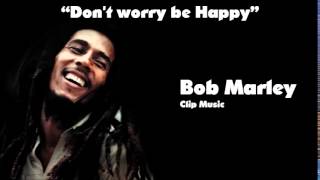 Don´t worry be Happy - *** Bob Marley *** HQ