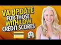 VA Mortgage Updates - Great News For Home Buyers With Low Credit Scores During This Housing Market