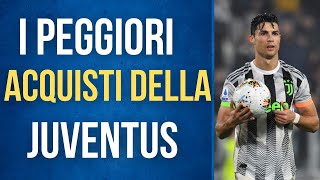 I PEGGIORI ACQUISTI DELLA JUVENTUS dal 2010! FLOP JUVENTUS