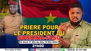 PRIERE POUR LE PRESIDENT DU BOURKINAFASO | VENDREDI, le 17/05/2024