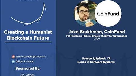 #30 Jake Brukhman, CoinFund: Fat Protocols, CryptoKitties, and Governance as Social Choice Theory