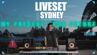 LIVE SET @SYDNEY  |  MY PRESENT YOUR FUTURE  |  TILO MIX