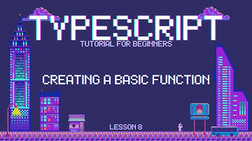 Typescript for Beginners -  Creating a Basic Function - Lesson 8