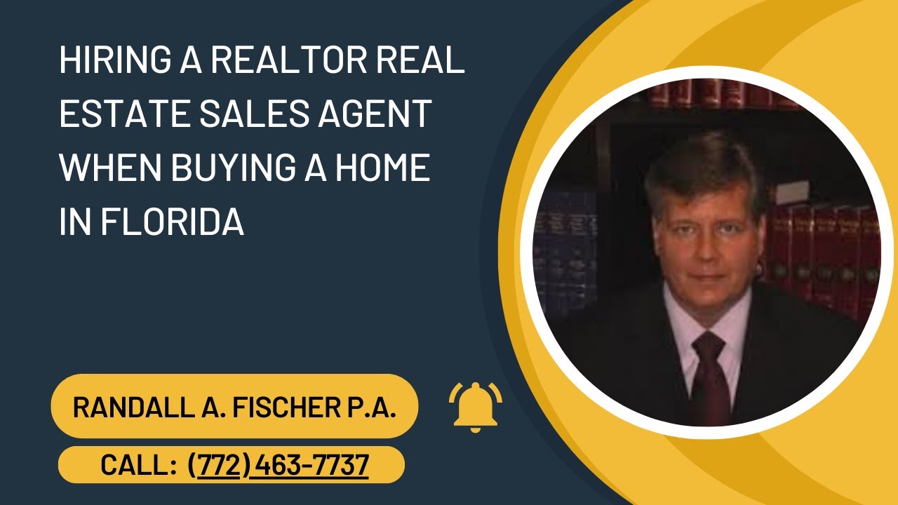 Hiring a realtor real estate sales agent when buying a home in Florida