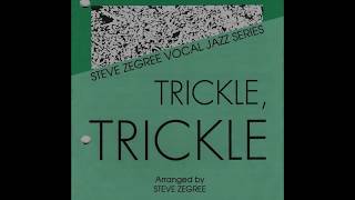 Trickle Trickle