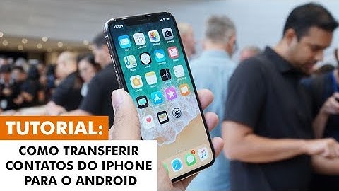 Como transferir contatos do iPhone para o Android