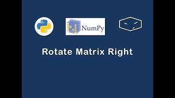numpy rotate matrix right
