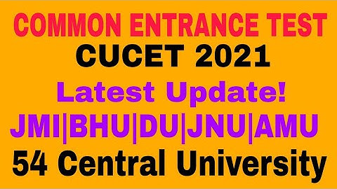 Central University Common Entrance Test (CUCET) latest updates 2021 || JMI/AMU/DU/BHU/JNU Admission