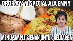 OPOR AYAM YANG ENAK DAN LEMBUT TEMAN MAKAN KETUPAT!!! - Durasi: 13.17. 