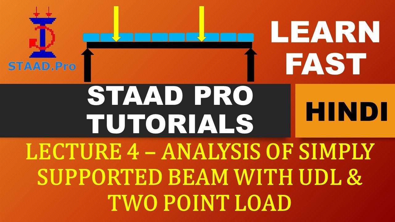 STAAD PRO HINDI SERIES - 4. ANALYSIS OF SIMPLY SUPPORTED BEAM WITH UDL ...