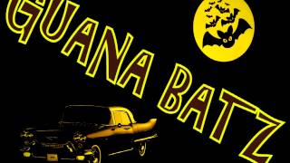 Video thumbnail of "Guana Batz - Brand new Cadillac"