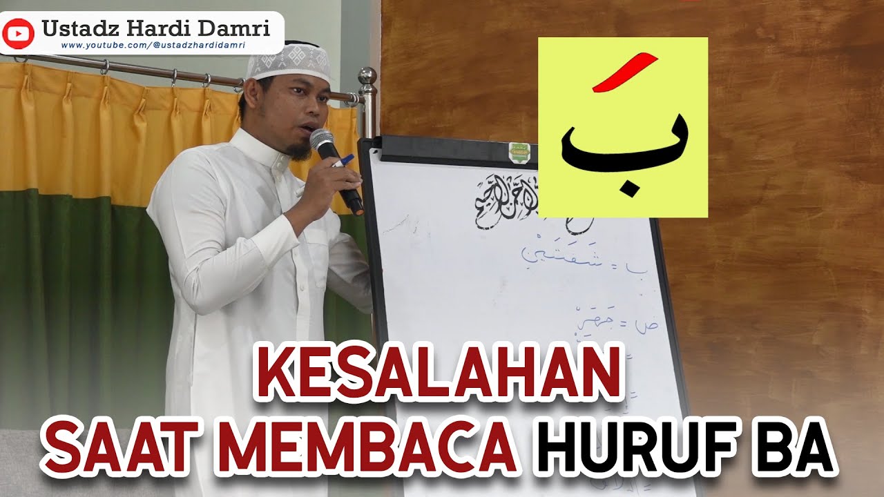 MENGENAL HURUF BA (ﺏ) BESERTA SIFAT DAN MAKHRAJNYA (Ustadz Hardi Damri, Lc)