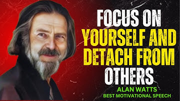 Detach from External Validation and Find Yourself  || Alan Watts Motivational Speech