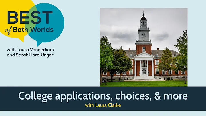 College applications, choices, & more with Laura C...