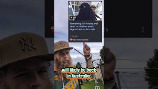 The Rest of the ISIS Brides, ON THEIR WAY 🇦🇺