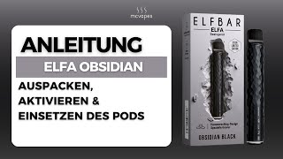 Elfa Obsidian Anleitung: Auspacken, Aktivieren & Einsetzen des Pods | Tutorial