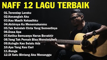 NaFF Full Album Terbaik Terpopuler || terendap laraku, kenanglah aku