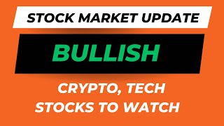 Stock Market Is Bullish - Crypto, Tech Stocks To Watch