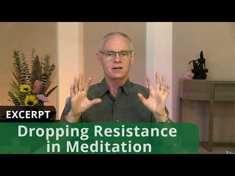 Dropping Resistance in Meditation (Excerpt)